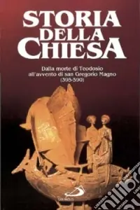 Solo Oggi Dalla morte di Teodosio all‘avvento di San Gregorio Magno (395
