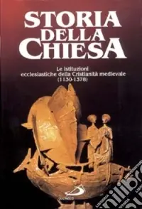 Le istituzioni ecclesiastiche della cristianità medievale. Vol. 2 A Buon Prezzo