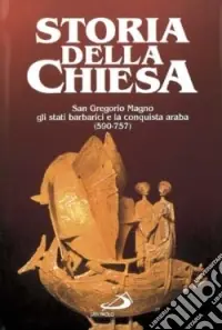 San Gregorio Magno, gli stati barbarici e la conquista araba (590 -737). Vol. 5 Prezzo Conveniente