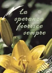 La speranza fiorisce sempre Direttamente Dal Produttore