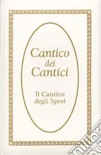 Il Cantico dei cantici, cantico degli sposi Miglior Prezzo