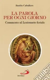 Nuovo Arrivo La parola per ogni giorno. Commento al lezionario feriale