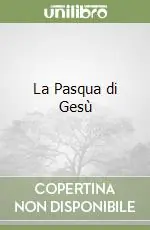 Nuovo Arrivo La Pasqua di Gesù