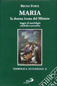 Prezzo Ridotto Maria, la donna icona del mistero. Saggio di mariologia simbolico-narrativa