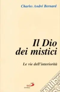 Ultimissimo Modello Il dio dei mistici. Vol. 1 Le vie dell‘Interiorità