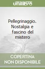 Prezzo Di Fabbrica Pellegrinaggio. Nostalgia e fascino del mistero