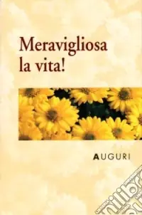 Non Perdere Meravigliosa la vita! Auguri