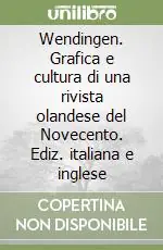 Nuovo Arrivo Wendingen. Grafica e cultura di una rivista olandese del Novecento. Ediz. italiana e inglese