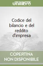 Compra Online Codice del bilancio e del reddito d‘impresa