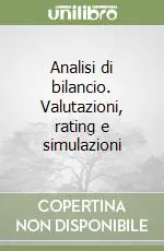 Quantità Limitata Analisi di bilancio. Valutazioni, rating e simulazioni