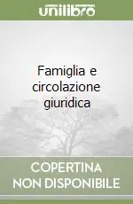 Famiglia e circolazione giuridica Offerta Limitata