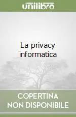 Ultime Pezzi La privacy informatica