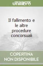 Il fallimento e le altre procedure concorsuali Prezzo Ridotto