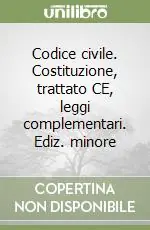 Codice civile. Costituzione, trattato CE, leggi complementari. Ediz. minore Consegna Rapida