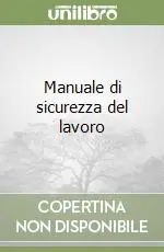 Promozione Esclusiva Manuale di sicurezza del lavoro