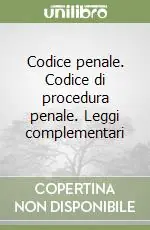 Prezzo Conveniente Codice penale. Codice di procedura penale. Leggi complementari