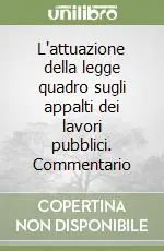 L‘attuazione della legge quadro sugli appalti dei lavori pubblici. Commentario Promozione