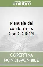 Manuale del condominio. Con CD-ROM Super Prezzo