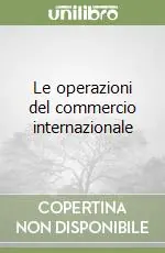 Le operazioni del commercio internazionale Occasione Imperdibile