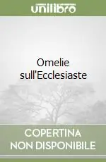 Omelie sull‘Ecclesiaste Soddisfatti O Rimborsati