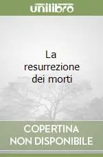 Acquista Ora La resurrezione dei morti