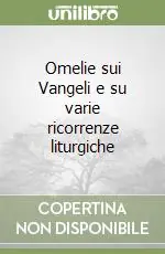 Omelie sui Vangeli e su varie ricorrenze liturgiche Offerta