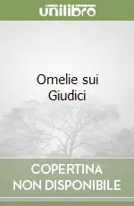 Offerta Limitata Omelie sui Giudici