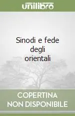 Ordina Subito Sinodi e fede degli orientali