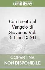 Commento al Vangelo di Giovanni. Vol. 3 Libri IX-XII Ultimissimo Modello