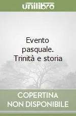 Evento pasquale. Trinità e storia Esclusivo
