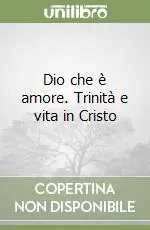 Dio che è amore. Trinità e vita in Cristo Più Venduto