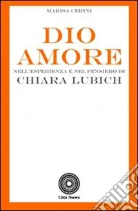 Dio Amore. Nell‘esperienza e nel pensiero di Chiara Lubich Offerta Del Giorno