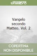 Offerta Limitata Vangelo secondo Matteo. Vol. 2
