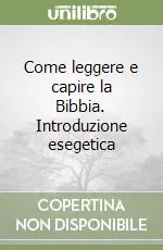 Compra Adesso Come leggere e capire la Bibbia. Introduzione esegetica