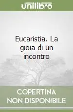Must-Have Eucaristia. La gioia di un incontro