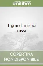 I grandi mistici russi Quantità Limitata