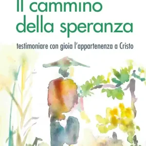 Promo Stagionale Il cammino della speranza. Testimoniare con gioia l‘appartenenza a Cristo