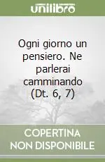 Ogni giorno un pensiero. Ne parlerai camminando (Dt. 6, 7) Ultima Occasione