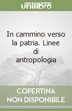 Prezzo Di Fabbrica In cammino verso la patria. Linee di antropologia