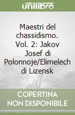Maestri del chassidismo. Vol. 2 Jakov Josef di Polonnoje/Elimelech di Lizensk Prezzo Conveniente