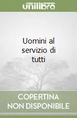 Di Tendenza Uomini al servizio di tutti