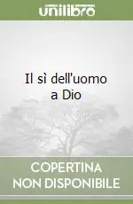 Il sì dell‘uomo a Dio Prezzo Ridotto