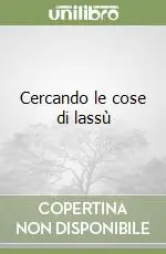 Nuovo Arrivo Cercando le cose di lassù