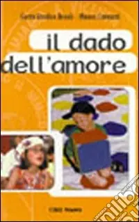 Subito Disponibile Il dado dell‘amore. Con i bambini alla scoperta di Dio