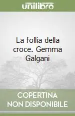 La follia della croce. Gemma Galgani Di Tendenza