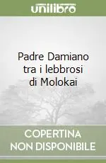 Offerta Padre Damiano tra i lebbrosi di Molokai