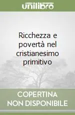 Ricchezza e povertà nel cristianesimo primitivo Di Tendenza