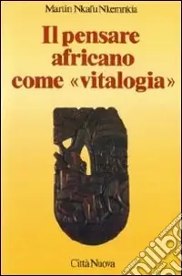 Compra Oggi Stesso Il pensare africano come «Vitalogia»