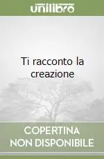 Novità Ti racconto la creazione