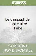 Le olimpiadi dei topi e altre fiabe Reso Gratuito